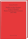 Buchcover Studien zu den Arengen in den Urkunden Kaiser Ludwigs des Frommen (814–840)