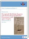 Buchcover Die regionale Mythologie Ägyptens nach Ausweis der geographischen Prozessionen in den späten Tempeln