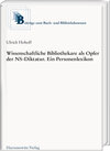 Buchcover Wissenschaftliche Bibliothekare als Opfer in der NS-Diktatur. Ein Personenlexikon