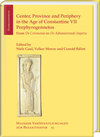 Buchcover Center, Province and Periphery in the Age of Constantine VII Porphyrogennetos
