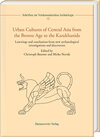 Buchcover Urban Cultures of Central Asia from the Bronze Age to the Karakhanids