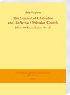 Buchcover The Council of Chalcedon and the Syriac Orthodox Church. Efforts Of Reconciliation 451–631