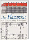Buchcover Das Planarchiv der Franckeschen Stiftungen. Die Schulstadt in Zeichnungen und Rissen des 18. Jahrhunderts