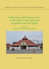 Buchcover Indonesian and German views on the Islamic legal discourse on gender and civil rights