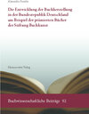 Buchcover Die Entwicklung der Buchherstellung in der Bundesrepublik Deutschland am Beispiel der prämierten Bücher der Stiftung Buc