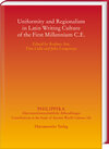 Buchcover Uniformity and Regionalism in Latin Writing Culture of the First Millennium C.E.