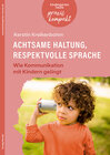 Buchcover Achtsame Haltung, respektvolle Sprache. Wie Kommunikation mit Kindern gelingt