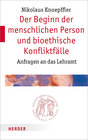 Buchcover Der Beginn der menschlichen Person und bioethische Konfliktfälle
