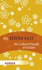 Buchcover Mit Verena Kast die Lebensfreude einladen