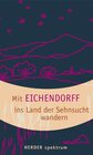 Buchcover Mit Eichendorff ins Land der Sehnsucht wandern