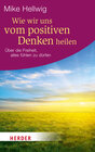 Buchcover Wie wir uns vom positiven Denken heilen