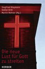 Buchcover Die neue Lust für Gott zu streiten