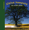 Buchcover Kleine Momente, die Kraft geben