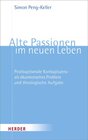 Buchcover Alte Passionen im neuen Leben