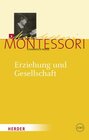 Buchcover Maria Montessori - Gesammelte Werke / Erziehung und Gesellschaft