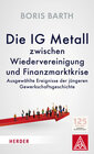 Buchcover Die IG Metall zwischen Wiedervereinigung und Finanzmarktkrise
