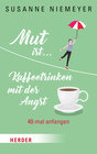 Buchcover Mut ist ... Kaffeetrinken mit der Angst