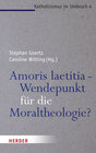 Buchcover Amoris laetitia - Wendepunkt für die Moraltheologie?