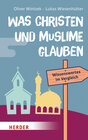 Buchcover Was Christen und Muslime glauben