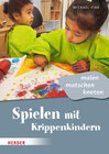 Buchcover Spielen mit Krippenkindern: malen, matschen, kneten