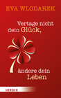 Buchcover Vertage nicht dein Glück, ändere dein Leben