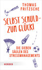 Buchcover Selbst schuld – zum Glück!