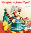 Buchcover Was spielst du, kleiner Tiger?