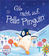 Buchcover Gib nicht auf, Pelle Pinguin