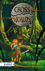 Buchcover Cross Worlds - Im Netz der grünen Riesenspinne