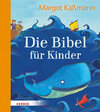 Buchcover Die Bibel für Kinder erzählt von Margot Käßmann