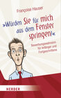 Buchcover Würden Sie für mich aus dem Fenster springen?