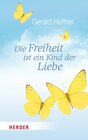 Buchcover Die Freiheit ist ein Kind der Liebe - Die Liebe ist ein Kind der Freiheit