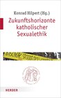 Buchcover Zukunftshorizonte katholischer Sexualethik