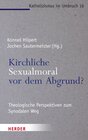 Buchcover Kirchliche Sexualmoral vor dem Abgrund?