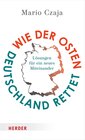 Buchcover Wie der Osten Deutschland rettet
