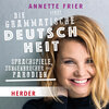 Buchcover Annette Frier liest: Die grammatische Deutschheit