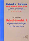 Buchcover Zivilrechts-Skripten Schuldrecht I. Allgemeine Grundlagen und Rechtsinstitute