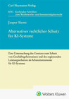 Buchcover Alternativer rechtlicher Schutz für KI-Systeme - Eine Untersuchung des Gesetzes zum Schutz von Geschäftsgeheimnissen und
