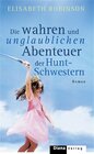 Buchcover Die wahren und unglaublichen Abenteuer der Hunt-Schwestern