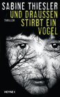 Buchcover Und draußen stirbt ein Vogel