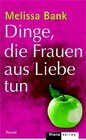 Buchcover Dinge, die Frauen aus Liebe tun