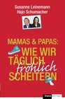 Buchcover Mamas & Papas: Wie wir täglich fröhlich scheitern