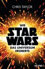 Buchcover Wie Star Wars das Universum eroberte