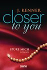 Buchcover Closer to you (2): Spüre mich