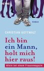 Buchcover Ich bin ein Mann, holt mich hier raus