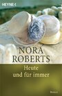 Buchcover Heute und für immer: Roman (Die Unendlichkeit der Liebe 1)
