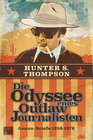 Buchcover Die Odyssee eines Outlaw-Journalisten: Gonzo-Briefe 1958-1976