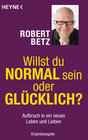 Buchcover Willst du normal sein oder glücklich?