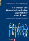 Buchcover Gesundheit und Gesundheitsverhalten Jugendlicher in der Schweiz