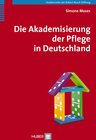 Buchcover Die Akademisierung der Pflege in Deutschland